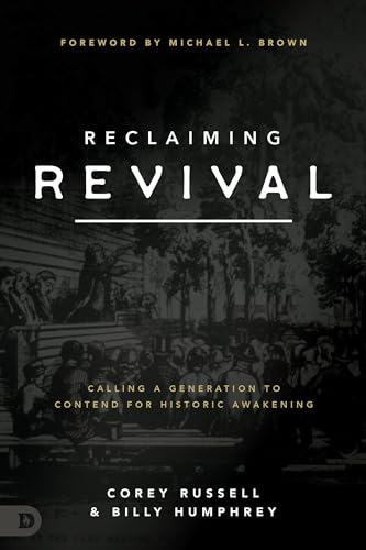 Beispielbild fr Reclaiming Revival: Calling a Generation to Contend for Historic Awakening zum Verkauf von Goodbookscafe