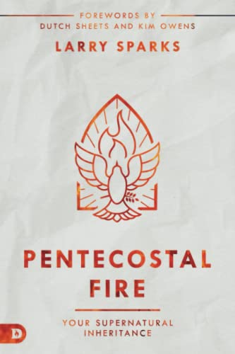 Imagen de archivo de Pentecostal Fire: Your Supernatural Inheritance a la venta por HPB-Ruby