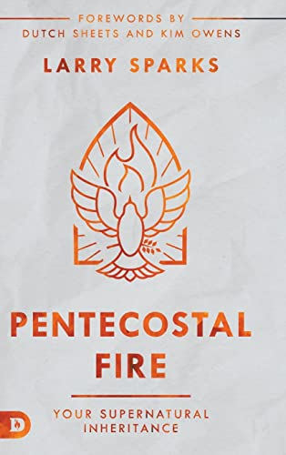 Beispielbild fr Pentecostal Fire: Your Supernatural Inheritance zum Verkauf von Revaluation Books