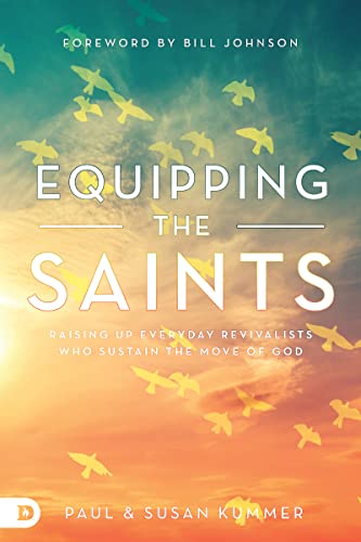 Imagen de archivo de Equipping the Saints: Raising Up Everyday Revivalists Who Sustain the Move of God a la venta por Once Upon A Time Books