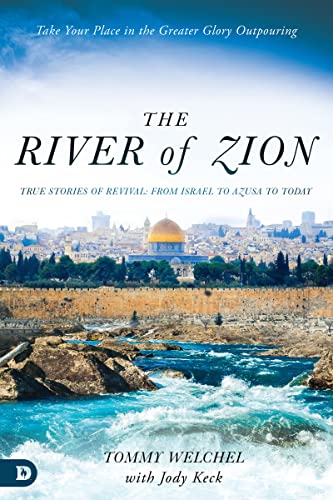 9780768463057: The River of Zion: True Stories of Revival: From Israel to Azusa to Today