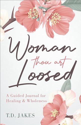 Stock image for Woman Thou Art Loosed: A Guided Journal for Healing & Wholeness for sale by Greenway