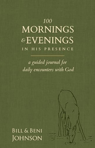 Stock image for 100 Mornings and Evenings in His Presence: A Guided Journal for Daily Encounters with God for sale by Decluttr