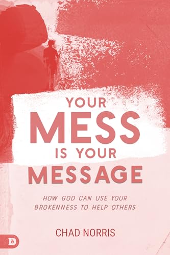 Beispielbild fr Your Mess Is Your Message : How God Can Use Your Brokenness to Help Others zum Verkauf von Better World Books