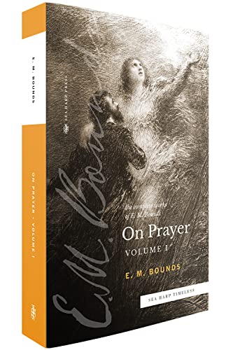 Imagen de archivo de The Complete Works of E.M. Bounds On Prayer: Volume 1 (Sea Harp Timeless series) a la venta por Books Unplugged