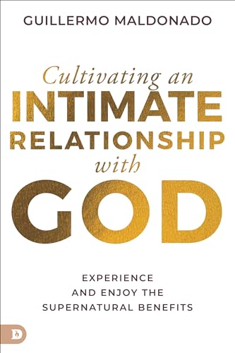 Beispielbild fr Cultivating an Intimate Relationship with God: Experience and Enjoy the Supernatural Benefits zum Verkauf von Books From California