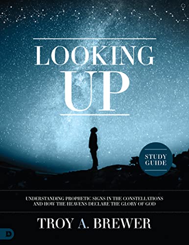 Stock image for Looking Up Study Guide: Understanding Prophetic Signs in the Constellations and How the Heavens Declare the Glory of God for sale by GF Books, Inc.