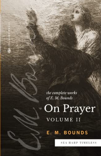 Imagen de archivo de The Complete Works Of E.m. Bounds On Prayer a la venta por GreatBookPrices