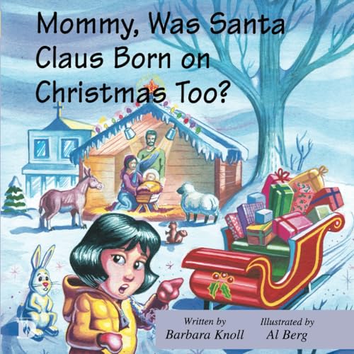 Stock image for Mommy, Was Santa Claus Born on Christmas Too? (The "Mommy Why?" Collection) for sale by Books Unplugged