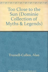 Beispielbild fr TOO CLOSE TO THE SUN (Dominie Collection of Myths & Legends) zum Verkauf von Wonder Book