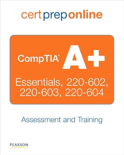 Comptia A+ Essentials, 220-602, 220-603, 220-604: Assessment and Training (9780768688115) by Pearson Education, Inc.