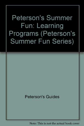 Peterson's Summer Fun Learning Programs: Learning Programs (Peterson's Summer Fun Series) (9780768901887) by Peterson's