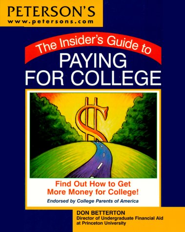 Stock image for The Insider's Guide to Paying for College : Find Out How to Get More Money for College for sale by Better World Books