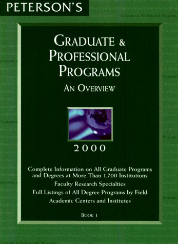 Peterson's Graduate & Professional Programs: An Overview 2000 (Peterson's Graduate and Professional Programs : An Overview, 2000) - Peterson's