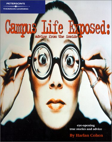 Stock image for Campus Life Exposed : Advice from the Inside for sale by Better World Books