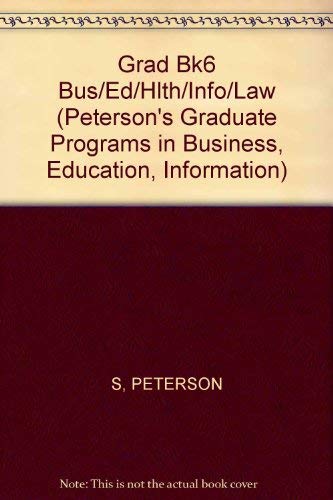 Peterson's Graduate & Professional Programs 2002, Volume 6: Graduate Programs in Business, Education, Health, Informaiton Studies, Law & Social Work - Peterson's