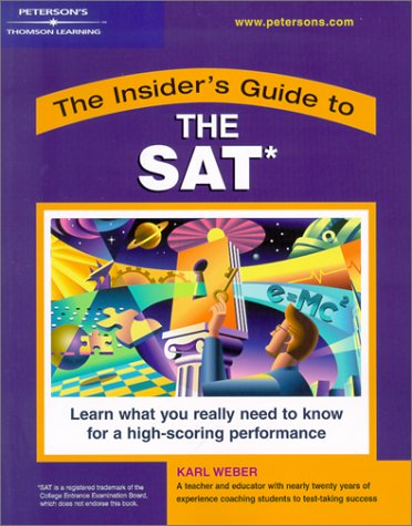Peterson's the Insider's Guide to the Sat (9780768905946) by Weber, Karl