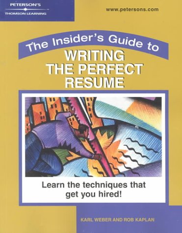 Imagen de archivo de Insider's Guide: Perfect Resume : How to Write Resumes That Scream - Hire Me! a la venta por Better World Books