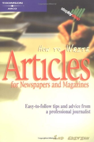 9780768910797: How to Write Articles for Newspapers and Magazines (Step-by-step)