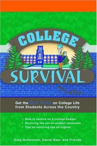 Beispielbild fr College Survival: Get the Real Scoop on College Life from Students Across the Country zum Verkauf von HPB-Diamond