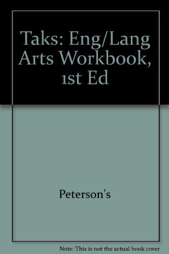 TAKS: Eng/Lang Arts Workbook, 1st ed (9780768917093) by Peterson's