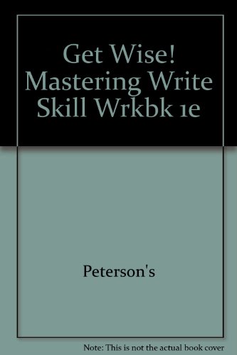 Get Wise! Mastering Write Skill Wrkbk 1e (9780768920314) by Peterson's