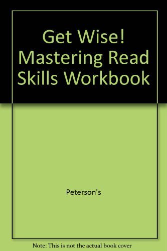 Get Wise! Mastering Read Skills Wrkbk 2e (9780768923681) by Peterson's