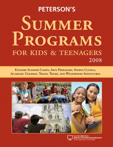 Peterson's Summer Programs for Kids & Teenagers 2008 (9780768924220) by Peterson's