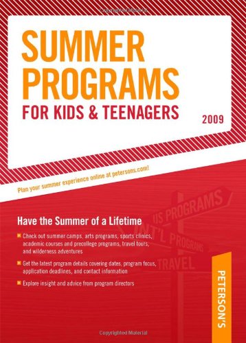 Summer Programs for Kids & Teenagers - 2009: Have the Summer of a Lifetime (9780768925524) by Peterson's