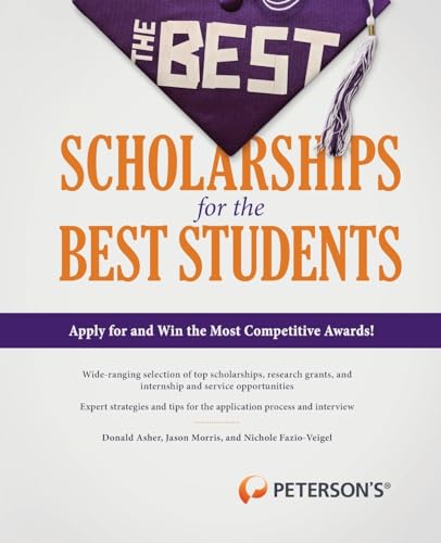 Imagen de archivo de The Best Scholarships for the Best Students (Peterson's Best Scholarships for the Best Students) a la venta por SecondSale