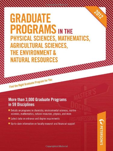 Stock image for Graduate Programs in the Physical Sciences, Mathematics, Agricultural Sciences, the Environment and Natural Resources 2012 (Grad 4) for sale by Better World Books