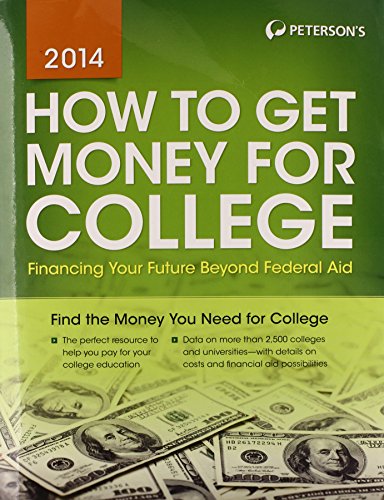 Stock image for How to Get Money for College: Financing Your Future Beyond Federal Aid 2014 for sale by Better World Books