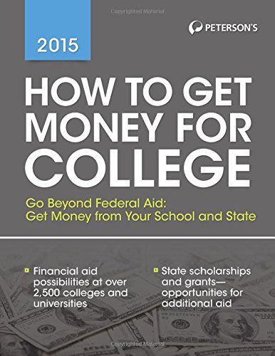 Stock image for How to Get Money for College - Financing Your Future Beyond Federal Aid 2015 for sale by Better World Books