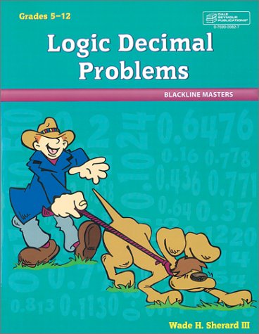 Stock image for Logic Decimal Problems: Grades 5-12 for sale by Half Price Books Inc.