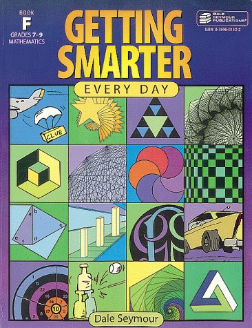 Getting Smarter Every Day: Book F, Grades 7-9 (Mathematics) (9780769001128) by Dale Seymour