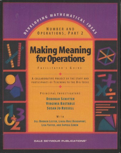 Stock image for Developing Mathematical Ideas, Part 2, Making Meaning for Operations, Facilitator's Guide for sale by Better World Books