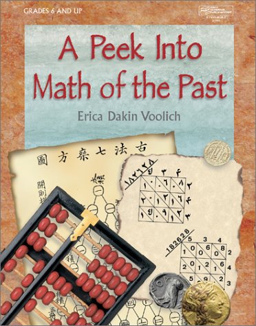 Beispielbild fr A Peek into Math of the Past: Mathematical Historical Investigations for Middle School & Pre-Algebra Students zum Verkauf von Better World Books