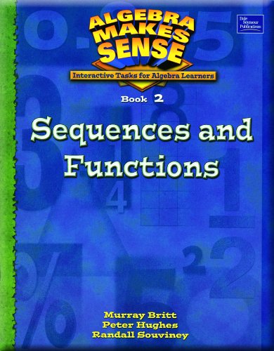 ALGEBRA MAKES SENSE, BOOK 2/ SEQUENCES AND FUNCTIONS, STUDENT EDITION (9780769028392) by Dale Seymour Publications Secondary