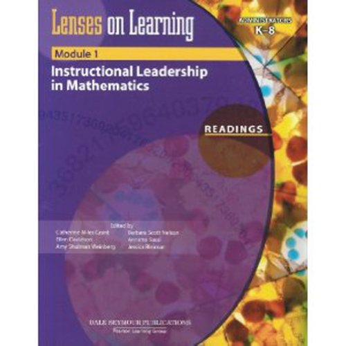 Stock image for Lenses on Learning Module 1 Readings: Instructional Leadership in Mathematics (Administrators K-8) [Paperback] Catherine Miles Grant; Ellen Davidson; Amy Shulman Weinberg; Barbara Scott Nelson; Annette Sassi and Jessica Bleiman for sale by Turtlerun Mercantile