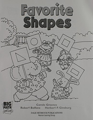 Favorite Shapes (Big Math for Little Kids) (9780769030432) by Greenes, Carole; Balfanz, Robert; Ginsburg, Herbert P.