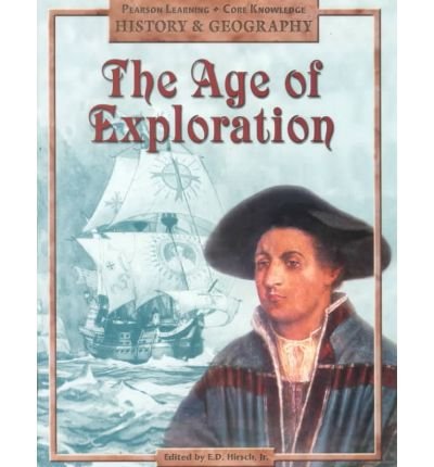 The Age of Exploration (History & Geography) (9780769051031) by Hirsch, E. D.