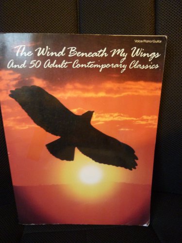 The Wind Beneath My Wings and 50 Adult Contemporary Hits (9780769200477) by [???]