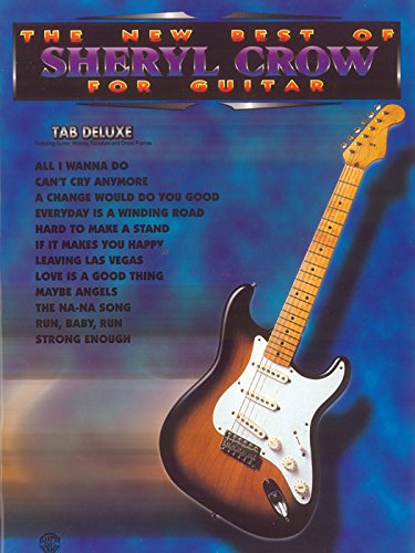 Stock image for The New Best of Sheryl Crow for Guitar: TAB Deluxe (The New Best of. for Guitar) for sale by Magers and Quinn Booksellers
