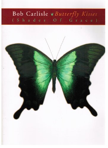 Stock image for Bob Carlisle -- Butterfly Kisses (Shades of Grace): Piano/Vocal/Chords for sale by Ergodebooks