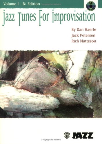 Jazz Tunes for Improvisation, Vol 1: B-flat, Book & CD (9780769201894) by Haerle, Dan; Petersen, Jack; Matteson, Rich