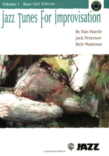 Jazz Tunes for Improvisation, Vol 1: Bass Clef, Book & CD (9780769201917) by Haerle, Dan; Petersen, Jack; Matteson, Rich