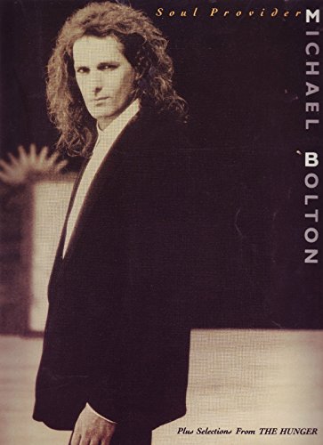 Michael Bolton -- Soul Provider plus Selections from The Hunger (9780769202235) by Bolton, Michael