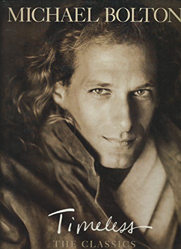 Michael Bolton -- Timeless: The Classics (9780769202280) by Bolton, Michael
