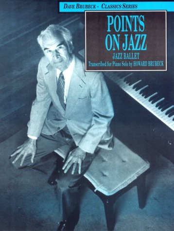 9780769202891: Dave Brubeck -- Points on Jazz: Piano Solo Version (Dave Brubeck Classics Series)