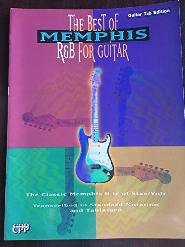 The Best of Memphis R&B for Guitar: The Classic Memphis Hits of Stax/Volt (Guitar/TAB) (The Best of... R&B for Guitar) (9780769203782) by [???]